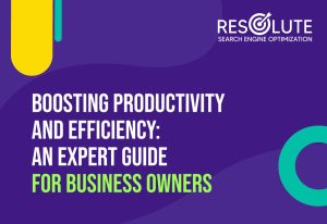 BOOSTING PRODUCTIVITY AND EFFICIENCY: AN EXPERT GUIDE FOR BUSINESS OWNERS